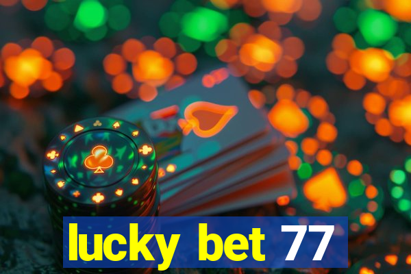 lucky bet 77